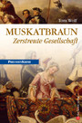 Muskatbraun - Zerstreute Gesellschaft - Preußen Krimi (anno 1746)