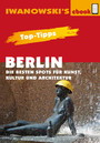 Top-Tipps Berlin - Die besten Spots für Kunst, Kultur und Architektur - Reiseführer von Iwanowski - Individualreiseführer