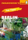 Top-Tipps Berlin - Grüne Oasen und die schönsten Schlösser - Reiseführer von Iwanowski - Individualreiseführer