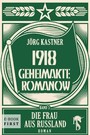 1918 - Geheimakte Romanow - Band 3: Die Frau aus Russland